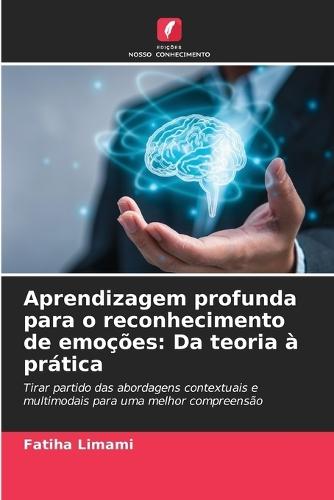 Aprendizagem profunda para o reconhecimento de emoções: Da teoria à prática