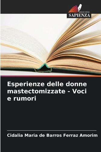 Esperienze delle donne mastectomizzate - Voci e rumori