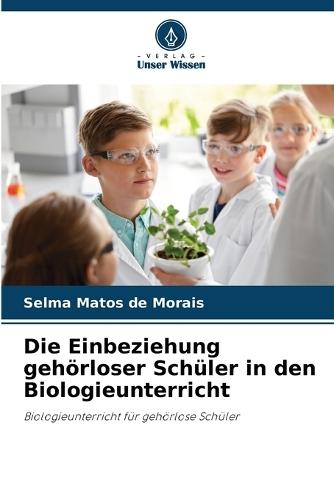 Die Einbeziehung gehörloser Schüler in den Biologieunterricht
