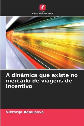 A dinâmica que existe no mercado de viagens de incentivo