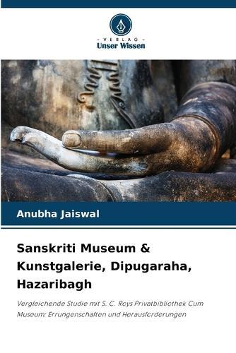 Sanskriti Museum & Kunstgalerie, Dipugaraha, Hazaribagh