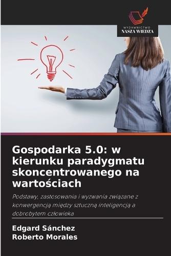 Gospodarka 5.0: w kierunku paradygmatu skoncentrowanego na wartościach