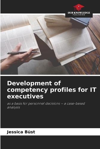 Development of competency profiles for IT executives
