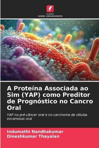 A Proteína Associada ao Sim (YAP) como Preditor de Prognóstico no Cancro Oral