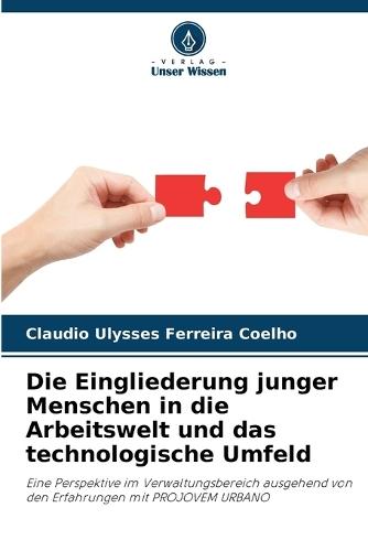 Die Eingliederung junger Menschen in die Arbeitswelt und das technologische Umfeld