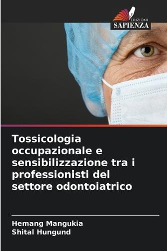 Tossicologia occupazionale e sensibilizzazione tra i professionisti del settore odontoiatrico