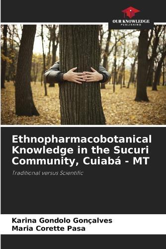 Ethnopharmacobotanical Knowledge in the Sucuri Community, Cuiabá - MT