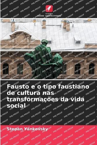 Fausto e o tipo faustiano de cultura nas transformações da vida social