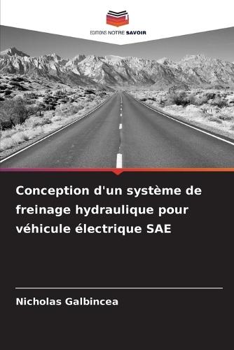 Conception d'un système de freinage hydraulique pour véhicule électrique SAE