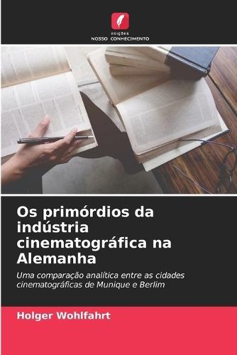 Os primórdios da indústria cinematográfica na Alemanha