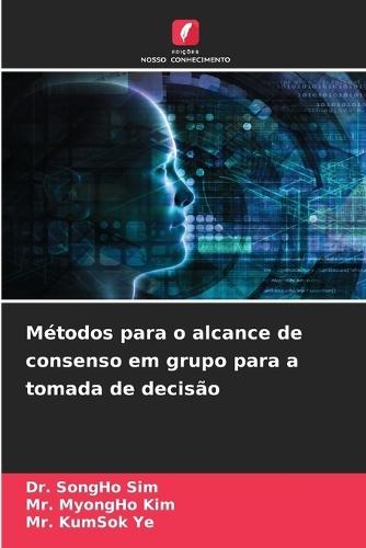 Métodos para o alcance de consenso em grupo para a tomada de decisão