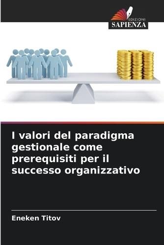 I valori del paradigma gestionale come prerequisiti per il successo organizzativo