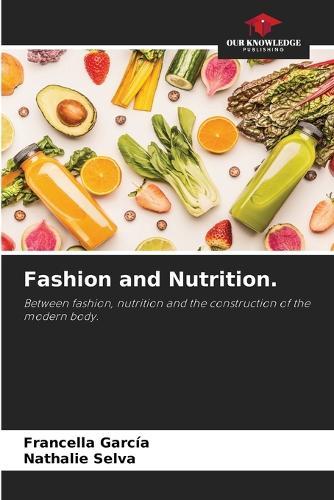 Fashion and Nutrition.