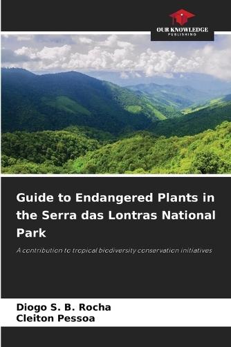 Guide to Endangered Plants in the Serra das Lontras National Park