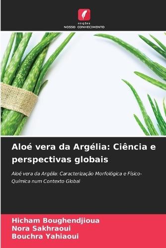 Aloé vera da Argélia: Ciência e perspectivas globais