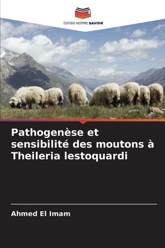 Pathogenèse et sensibilité des moutons à Theileria lestoquardi