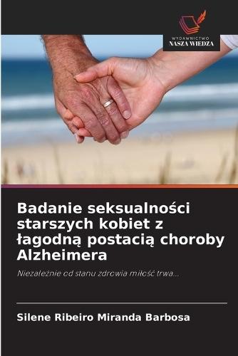 Badanie seksualności starszych kobiet z lagodną postacią choroby Alzheimera