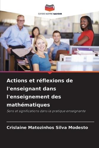 Actions et réflexions de l'enseignant dans l'enseignement des mathématiques