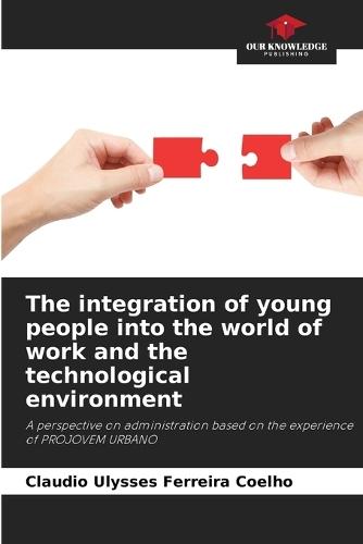 The integration of young people into the world of work and the technological environment