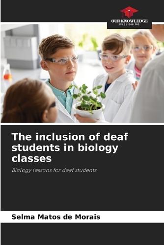 The inclusion of deaf students in biology classes