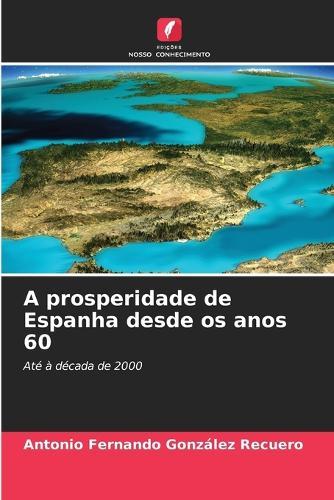 A prosperidade de Espanha desde os anos 60