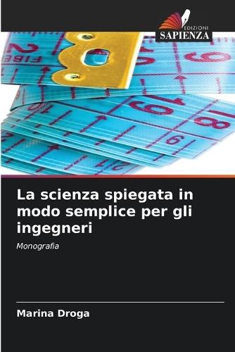 La scienza spiegata in modo semplice per gli ingegneri