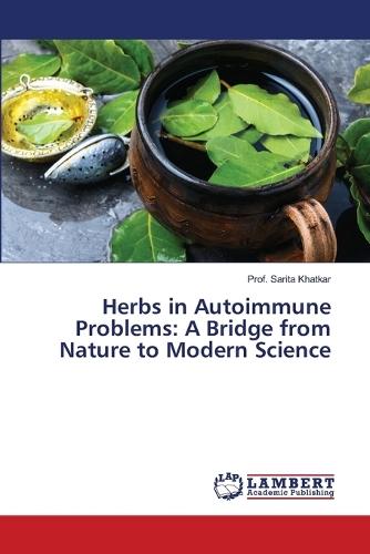Herbs in Autoimmune Problems: A Bridge from Nature to Modern Science