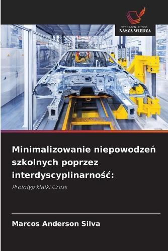 Minimalizowanie niepowodzeń szkolnych poprzez interdyscyplinarnośc