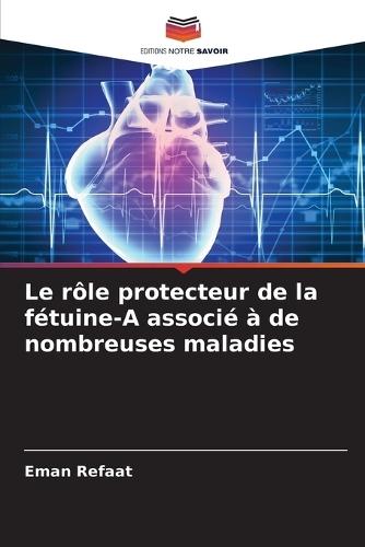 Le rôle protecteur de la fétuine-A associé à de nombreuses maladies