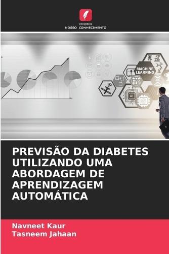 Previsão Da Diabetes Utilizando Uma Abordagem de Aprendizagem Automática