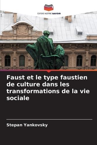 Faust et le type faustien de culture dans les transformations de la vie sociale