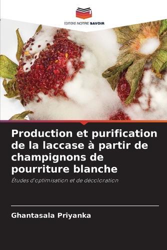 Production et purification de la laccase à partir de champignons de pourriture blanche