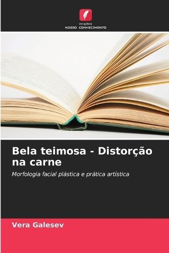 Bela teimosa - Distorção na carne