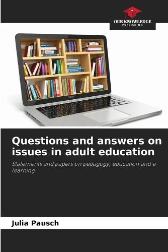 Questions and answers on issues in adult education