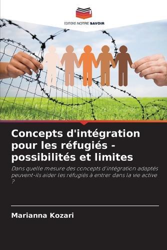 Concepts d'intégration pour les réfugiés - possibilités et limites