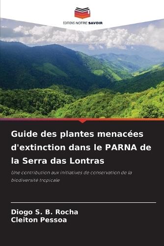 Guide des plantes menacées d'extinction dans le PARNA de la Serra das Lontras