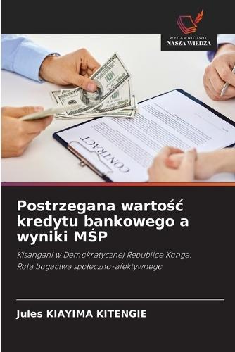 Postrzegana wartośc kredytu bankowego a wyniki MŚP