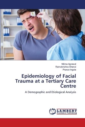 Epidemiology of Facial Trauma at a Tertiary Care Centre