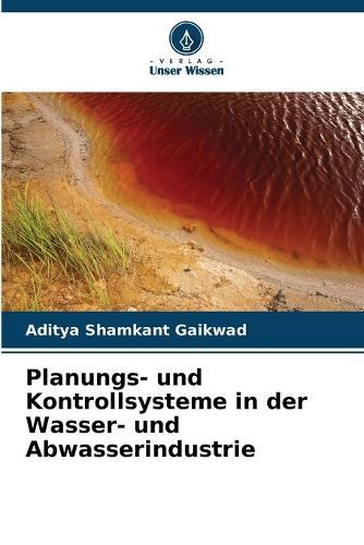 Planungs- und Kontrollsysteme in der Wasser- und Abwasserindustrie