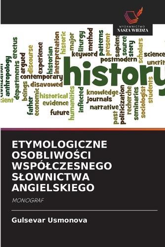 Etymologiczne OsobliwoŚci Wspólczesnego Slownictwa Angielskiego