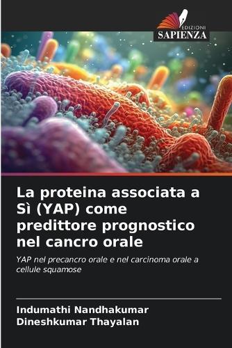 La proteina associata a Sì (YAP) come predittore prognostico nel cancro orale