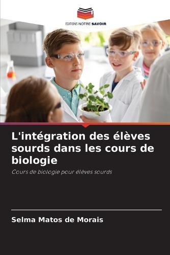 L'intégration des élèves sourds dans les cours de biologie