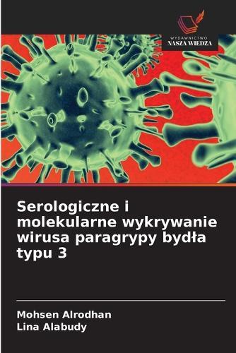 Serologiczne i molekularne wykrywanie wirusa paragrypy bydla typu 3