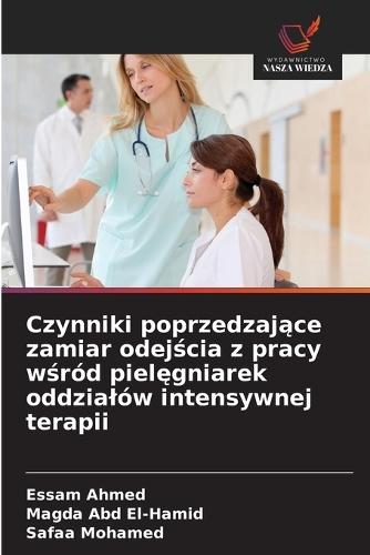 Czynniki poprzedzające zamiar odejścia z pracy wśród pielęgniarek oddzialów intensywnej terapii