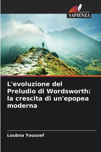 L'evoluzione del Preludio di Wordsworth: la crescita di un'epopea moderna