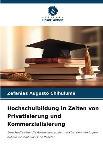 Hochschulbildung in Zeiten von Privatisierung und Kommerzialisierung