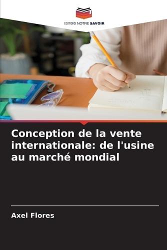 Conception de la vente internationale: de l'usine au marché mondial