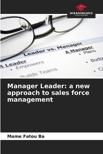 Manager Leader: a new approach to sales force management