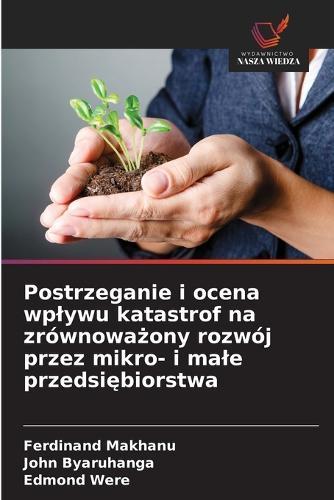 Postrzeganie i ocena wplywu katastrof na zrównoważony rozwój przez mikro- i male przedsiębiorstwa