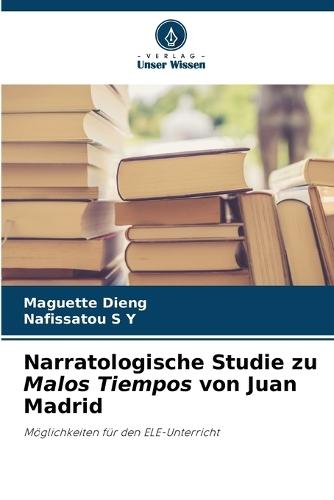 Narratologische Studie zu Malos Tiempos von Juan Madrid